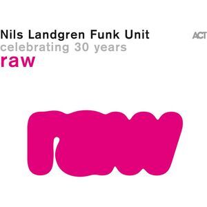 Nils Landgren Funk Unit - Raw  LP LP
